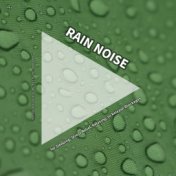 #01 Rain Noise for Sleeping, Stress Relief, Relaxing, to Release Blockages