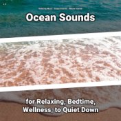 z Z Ocean Sounds for Relaxing, Bedtime, Wellness, to Quiet Down