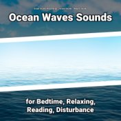 Ocean Waves Sounds for Bedtime, Relaxing, Reading, Disturbance