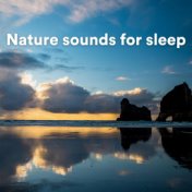 Nature sounds for sleep