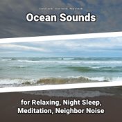 Ocean Sounds for Relaxing, Night Sleep, Meditation, Neighbor Noise