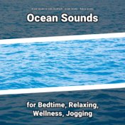 Ocean Sounds for Bedtime, Relaxing, Wellness, Jogging