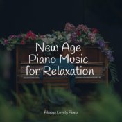New Age Piano Music for Relaxation