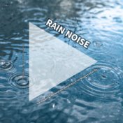 #01 Rain Noise for Napping, Relaxation, Meditation, to Stop Headache