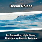 Ocean Noises for Relaxation, Night Sleep, Studying, Autogenic Training