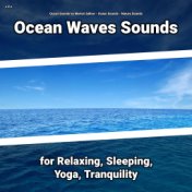 z Z z Ocean Waves Sounds for Relaxing, Sleeping, Yoga, Tranquility