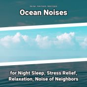 Ocean Noises for Night Sleep, Stress Relief, Relaxation, Noise of Neighbors