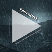#01 Rain Noise for Sleeping, Relaxing, Meditation, to Release Emotions