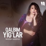 Qalbim yig'lar