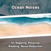 Ocean Noises for Napping, Relaxing, Reading, Noise Reduction