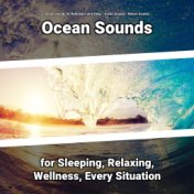Ocean Sounds for Sleeping, Relaxing, Wellness, Every Situation
