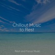 Chillout Music to Rest