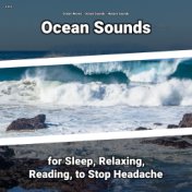 z Z z Ocean Sounds for Sleep, Relaxing, Reading, to Stop Headache