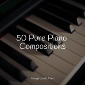 50 Pure Piano Compositions