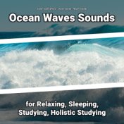 Ocean Waves Sounds for Relaxing, Sleeping, Studying, Holistic Studying
