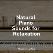 Natural Piano Sounds for Relaxation