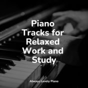 Piano Tracks for Relaxed Work and Study