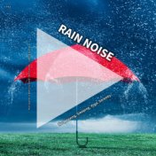 #01 Rain Noise for Relaxing, Sleeping, Yoga, Serenity