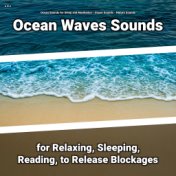 z Z z Ocean Waves Sounds for Relaxing, Sleeping, Reading, to Release Blockages