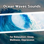 Ocean Waves Sounds for Relaxation, Sleep, Wellness, Depression