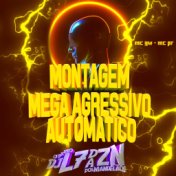 Montagem Mega Agressivo Automático