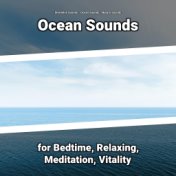 Ocean Sounds for Bedtime, Relaxing, Meditation, Vitality