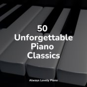 50 Unforgettable Piano Classics