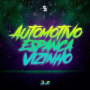 Automotivo Espanca Vizinho 2.0