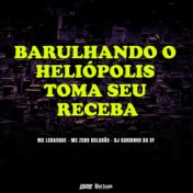 Barulhando o Heliópolis Toma Seu Receba