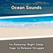 z Z Ocean Sounds for Relaxing, Night Sleep, Yoga, to Release Struggle