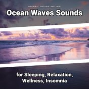 Ocean Waves Sounds for Sleeping, Relaxation, Wellness, Insomnia