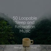 50 Loopable Sleep and Relaxation Music