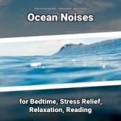z Z Ocean Noises for Bedtime, Stress Relief, Relaxation, Reading