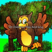 30 Childrens Play And Sing