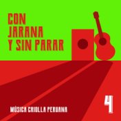 Con jarana y sin parar 4. Musica criolla peruana
