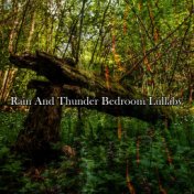 Rain And Thunder Bedroom Lullaby