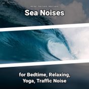 z Z Sea Noises for Bedtime, Relaxing, Yoga, Traffic Noise
