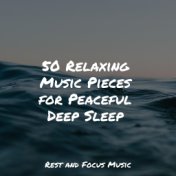 50 Relaxing Music Pieces for Peaceful Deep Sleep