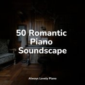 50 Romantic Piano Soundscapes