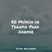 50 Música de Terapia Para Dormir