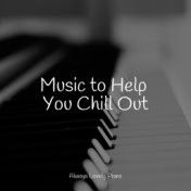 Music to Help You Chill Out