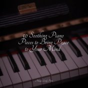 50 Soothing Piano Pieces to Bring Peace to Your Mind