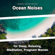 Ocean Noises for Sleep, Relaxing, Meditation, Pregnant Women