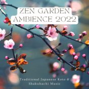 Zen Garden Ambience 2022: Traditional Japanese Koto & Shakuhachi Music