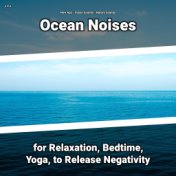z Z z Ocean Noises for Relaxation, Bedtime, Yoga, to Release Negativity