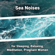 z Z z Sea Noises for Sleeping, Relaxing, Meditation, Pregnant Women