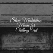 Slow Meditation Music for Chilling Out