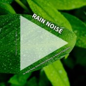 #01 Rain Noise for Night Sleep, Stress Relief, Relaxing, to Release Endorphins