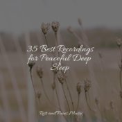 35 Best Recordings for Peaceful Deep Sleep