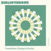 Transitions: Change & Evolve